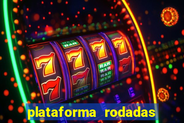 plataforma rodadas gratis sem deposito